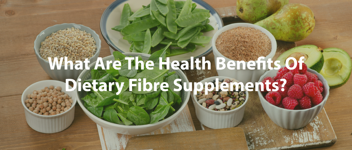 Benefits of Dietary Fibre Supplements